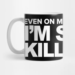 I'm Still Killin' It Mug